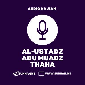 ad Daa'u wad Dawaa' - Ustadz Abu Muadz Thaha (kumpulan audio)